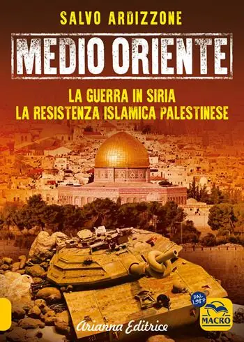 Offerta Medio Oriente. Vol. 3 La guerra in Siria. La resistenza islamica palestinese