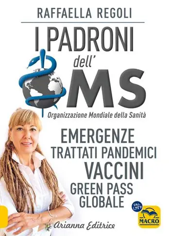 I padroni dell‘OMS. Emergenze, trattati pandemici, vaccini, green pass globale Bestseller