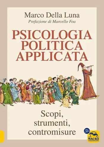 Psicologia politica applicata. Scopi, strumenti, contromisure Promozione Esclusiva