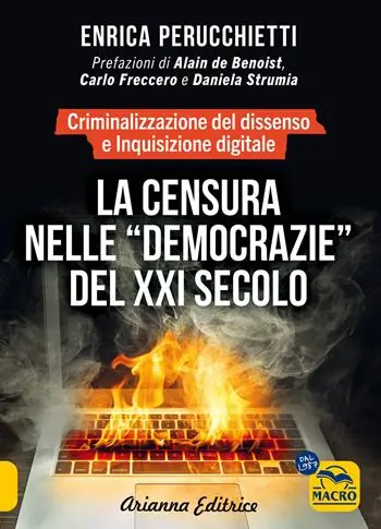 La censura nelle «democrazie» del XXI secolo. Criminalizzazione del dissenso e inquisizione digitale Prezzo Ridotto