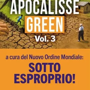 Apocalisse green. Nuova ediz.. Vol. 3 Sotto esproprio! Nuovo Arrivo