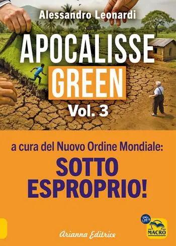 Apocalisse green. Nuova ediz.. Vol. 3 Sotto esproprio! Nuovo Arrivo