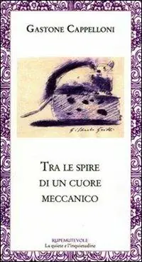 Ultime Pezzi Tra le spire di un cuore meccanico