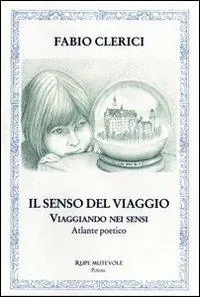 Di Tendenza Il senso del viaggio. Viaggiando nei sensi. Atlante poetico