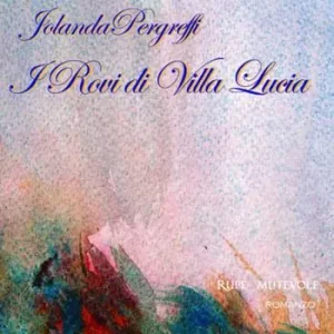 I rovi di Villa Lucia. Nuova ediz. Promozione Esclusiva