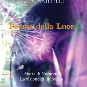 Promozione Poema della luce. Maria di Nazareth, la visione di un sogno
