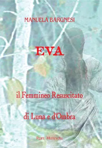 Esclusivo Eva il femmineo resuscitato. Di Luna e d‘ombra