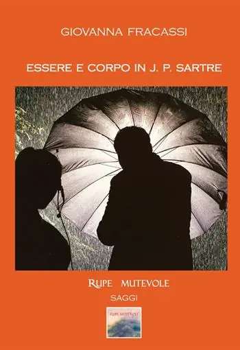 Soddisfatti O Rimborsati Essere e corpo in J.P. Sartre