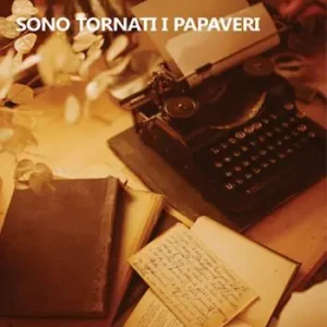 Acquista Ora Sono tornati i papaveri