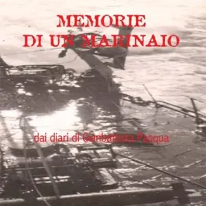 Memorie di un marinaio dai diari di Gianbattista Pasqua. Nuova ediz. Super Prezzo