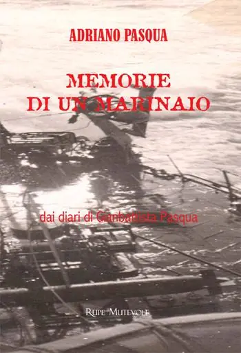 Memorie di un marinaio dai diari di Gianbattista Pasqua. Nuova ediz. Super Prezzo