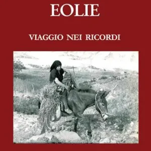 Nuovo Arrivo Eolie. Viaggio nei ricordi. Nuova ediz.