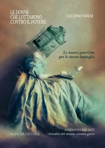 Solo Oggi Le donne che lottarono contro il potere. Le nuove guerriere per le eterne battaglie. Nuova ediz.