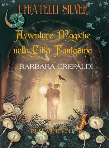 Avventure magiche nella città fantasma. I fratelli Silver. Ediz. illustrata Spedizione Espresso