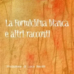 Saldi La formichina biancha e altri racconti