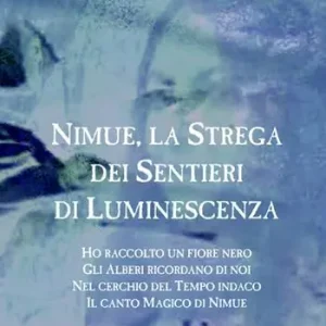 Nimue la strega dei sentieri di luminescenza Ho raccolto un fiore nero-Gli alberi ricordano di noi-Nel cerchio del tempo indaco-Il canto magico di Nimue. Con CD-Audio Compra Adesso