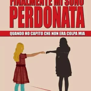 A Buon Prezzo Finalmante mi sono perdonata. Quando ho capito che non era colpa mia