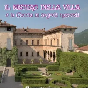 Saldi Il mistero della villa. E la caccia ai segreti nascosti. Ediz. illustrata