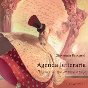 Super Prezzo Agenda letteraria dei poeti e narratori attraverso il tempo. Ediz. illustrata