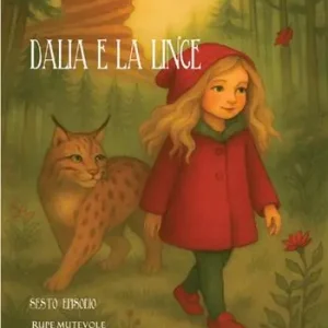 Quantità Limitata Dalia e la lince. Sesto episodio. Ediz. illustrata