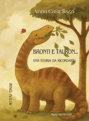 Bronti e Tauron. Una storia da ricordare. Settimo episodio. Ediz. illustrata Novità