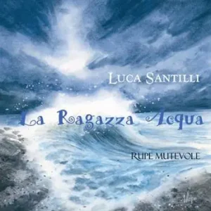 Solo Oggi La ragazza acqua. Ediz. illustrata