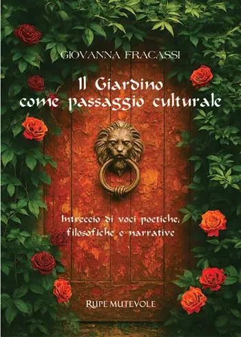 Compra Online Il giardino come passaggio culturale. Intreccio di voci poetiche, filosofiche e narrative