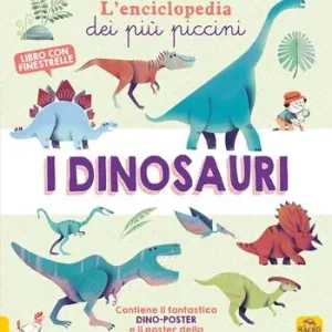 I dinosauri. L‘enciclopedia dei più piccini. Ediz. a colori. Con 2 Poster Ultime Pezzi