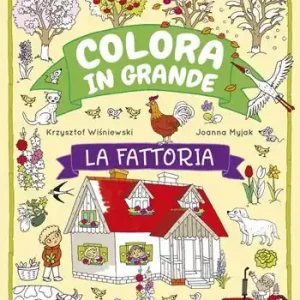 La fattoria. Colora in grande. Ediz. a colori Popolare