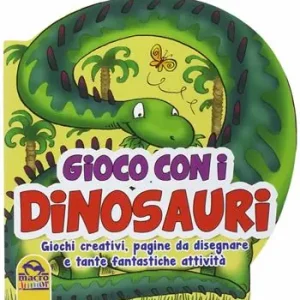 Gioco con i dinosauri. Giochi creativi, pagine da disegnare e tante fantastiche attività Soddisfatti O Rimborsati
