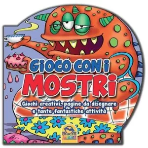 Gioco con i mostri. Giochi creativi, pagine da disegnare e tante fantastiche attività Acquista Ora