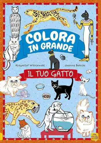 Novità Il tuo gatto. Colora in grande. Ediz. a colori