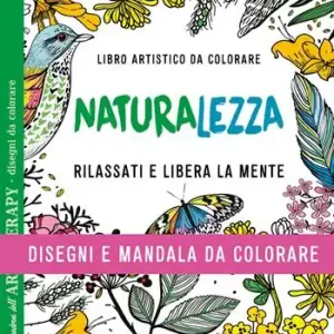 Più Venduto Naturalezza. Disegni e mandala da colorare. Ediz. illustrata
