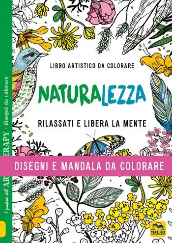 Più Venduto Naturalezza. Disegni e mandala da colorare. Ediz. illustrata