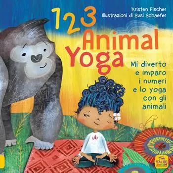 123 animal yoga. Mi diverto e imparo i numeri e lo yoga con gli animali Prezzo Conveniente
