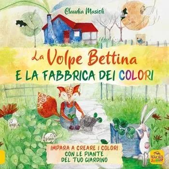 Popolare La volpe Bettina e la fabbrica dei colori. Ediz. a colori
