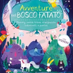 Avventure nel bosco fatato. Memory, cerca-trova, crucipuzzle, indovinelli e puntini Solo Oggi