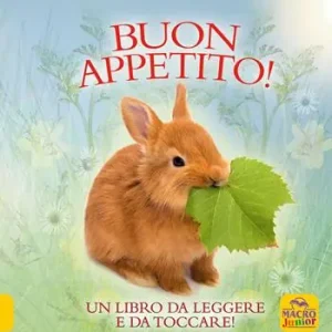 Buon appetito! Un libro da leggere e da toccare! Ediz. a colori Nuova Collezione