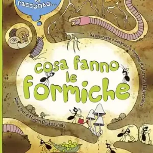 Mamma ti racconto... cosa fanno le formiche. Ediz. a colori Solo Oggi