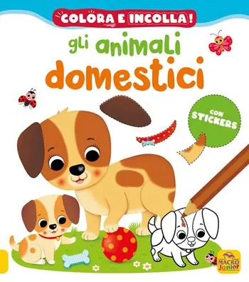 Gli animali domestici. Colora e incolla! Con adesivi. Ediz. a colori Super Prezzo