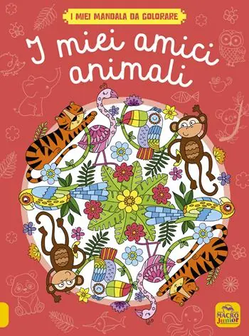 Vendita Finale I miei amici animali. I miei mandala da colorare. Ediz. illustrata