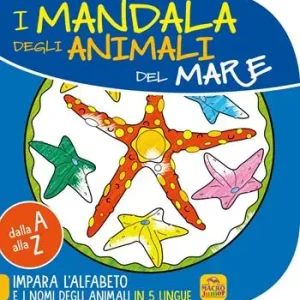 Mandala degli animali del mare. Dalla A alla Z impara l‘alfabeto e i nomi degli animali in 5 lingue A Buon Prezzo