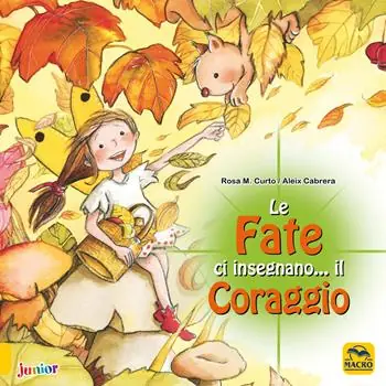 Le fate ci insegnano... il coraggio. Ediz. illustrata Occasione Imperdibile