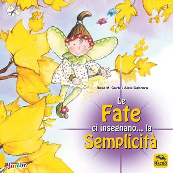 Bestseller Le fate ci insegnano... la semplicità. Ediz. a colori
