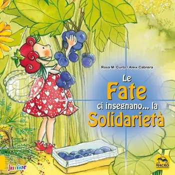 Le fate ci insegnano... la solidarietà. Ediz. a colori Quantità Limitata