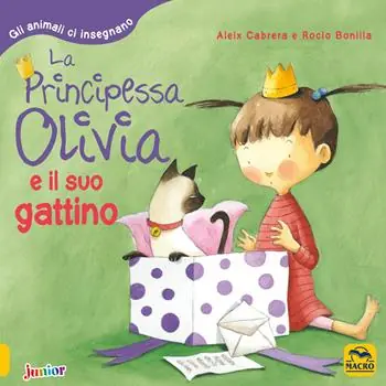 La principessa Olivia e il suo gattino. Gli animali ci insegnano. Ediz. a colori Di Tendenza