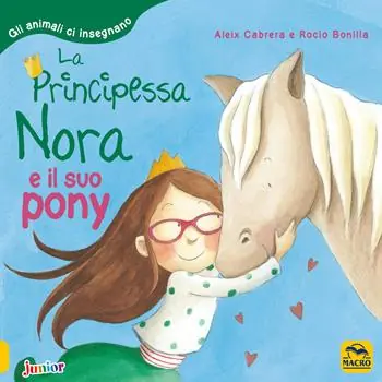 Offerta Del Giorno La principessa Nora e il suo pony. Gli animali ci insegnano. Ediz. a colori