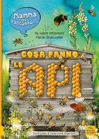 Spedizione Espresso Mamma ti racconto... cosa fanno le api. Vola nell‘alveare