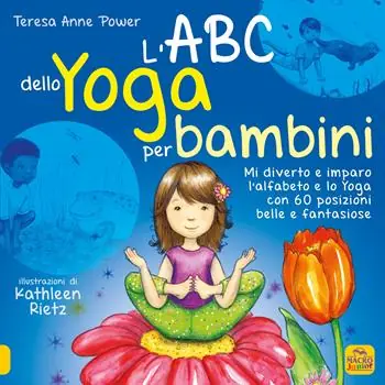 L‘ABC dello yoga per bambini. Mi diverto e imparo l‘alfabeto e lo yoga con 60 posizioni belle e fantasiose Reso Gratuito