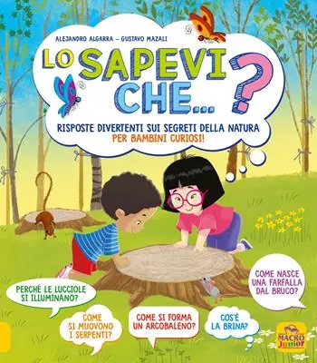 Lo sapevi che...? Risposte divertenti sui segreti della natura per bambini curiosi Ordina Subito